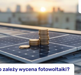 Od czego zależy wycena fotowoltaiki?