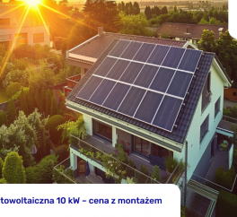 Instalacja fotowoltaiczna 10 kW – cena z montażem