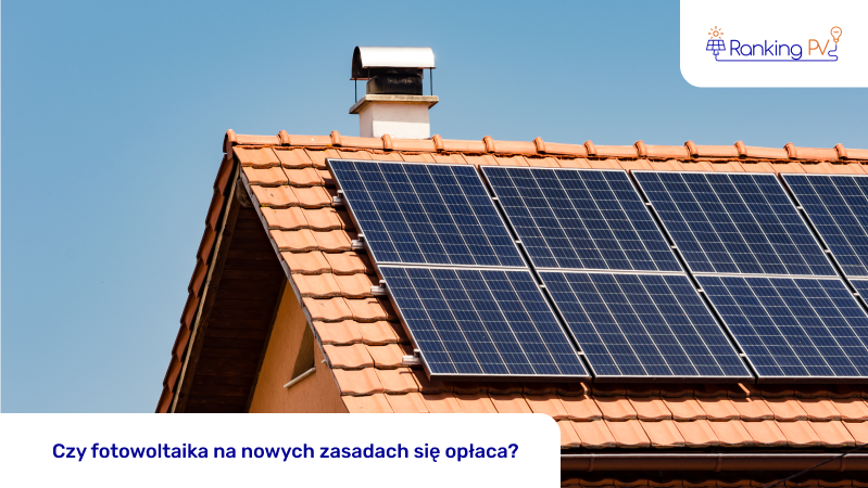 Czy fotowoltaika na nowych zasadach się opłaca?