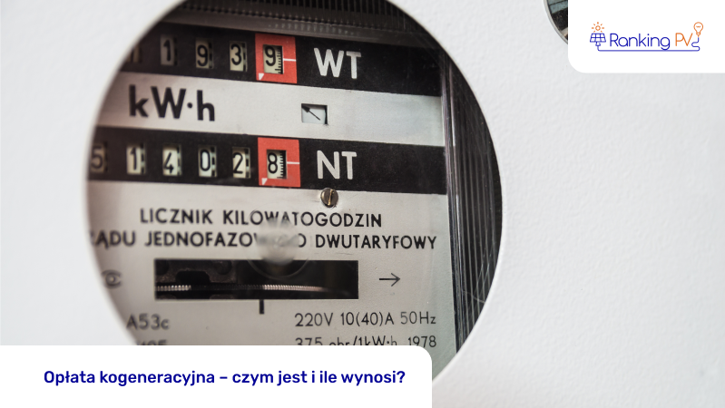 Opłata kogeneracyjna – czym jest i ile wynosi?